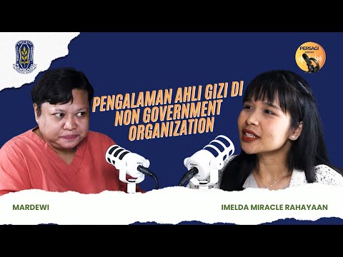 Pengalaman Ahli Gizi di NGO | PERSAGI Kabupaten Sumbawa PODCAST Eps. 15